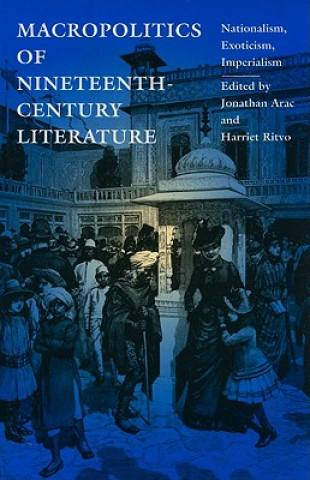 Kniha Macropolitics of Nineteenth-Century Literature Jonathan Arac