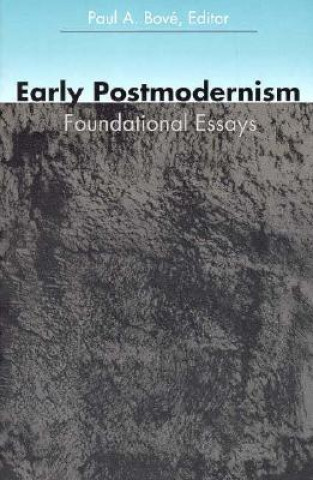 Carte Early Postmodernism Paul A. Bove