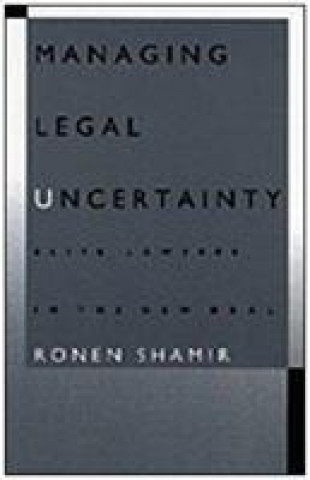 Kniha Managing Legal Uncertainty Ron Shamir