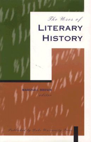 Книга Uses of Literary History Marshall Brown