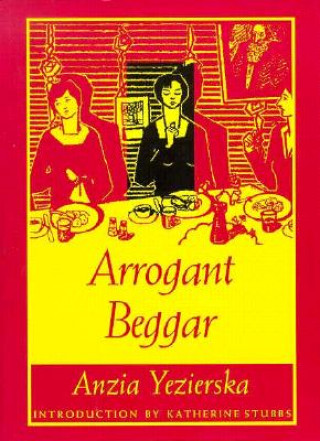 Kniha Arrogant Beggar Anzia Yezierska