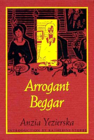Knjiga Arrogant Beggar Anzia Yezierska