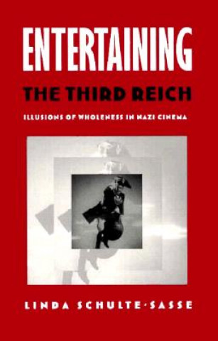 Knjiga Entertaining the Third Reich Linda Schulte-Sasse