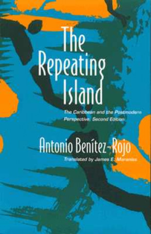 Книга Repeating Island Antonio Benitez Rojo