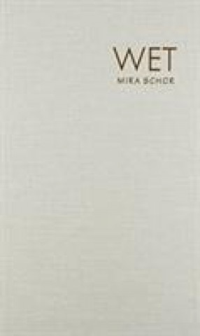 Könyv Wet Mira Schor