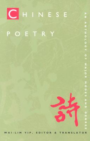 Könyv Chinese Poetry, 2nd ed., Revised Wai-Lim Yip