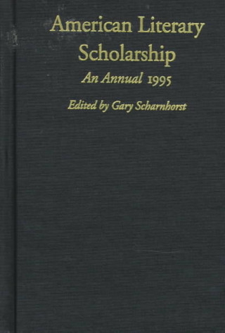 Knjiga American Literary Scholarship, 1995 Gary Scharnhorst