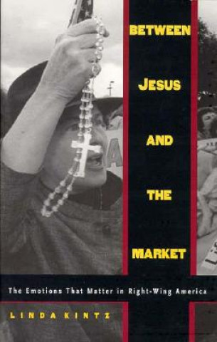 Kniha Between Jesus and the Market Linda Kintz