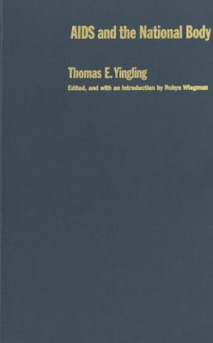 Knjiga AIDS and the National Body Thomas E. Yingling