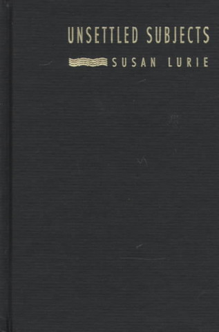 Buch Unsettled Subjects Susan Lurie