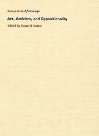 Könyv Art, Activism, and Oppositionality G. Kester