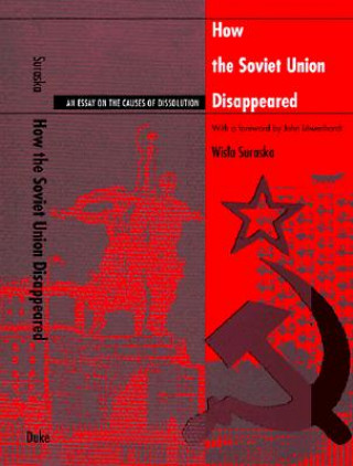 Knjiga How the Soviet Union Disappeared Wisla Suraska