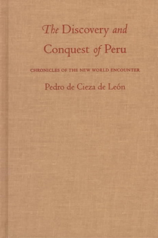 Kniha Discovery and Conquest of Peru Pedro de Cieza de Leun