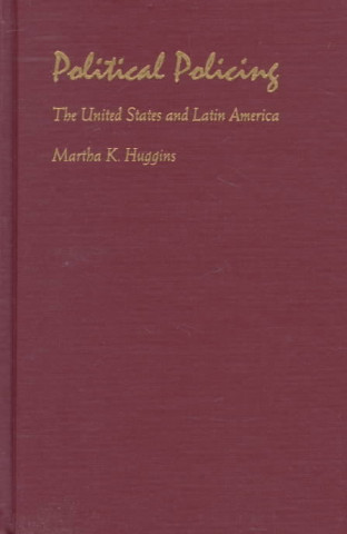 Könyv Political Policing Martha K. Huggins