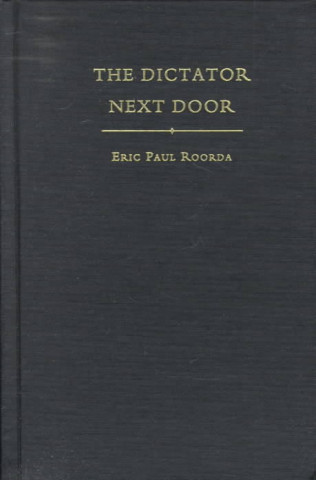 Kniha Dictator Next Door Eric Paul Roorda
