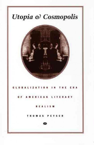 Buch Utopia and Cosmopolis Thomas Peyser