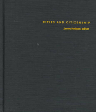 Könyv Cities and Citizenship James Holston