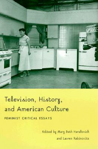 Kniha Television, History, and American Culture Mary Beth Haralovich