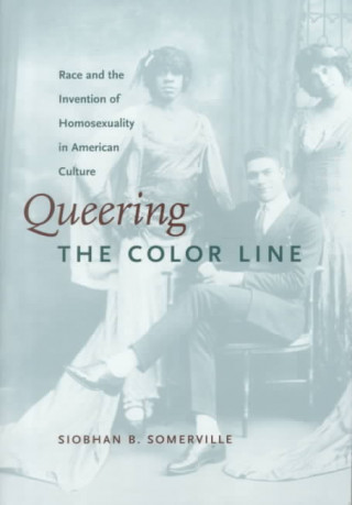 Carte Queering the Color Line Siobhan B. Somerville