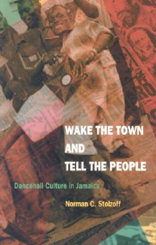 Kniha Wake the Town and Tell the People Norman C. Stolzoff