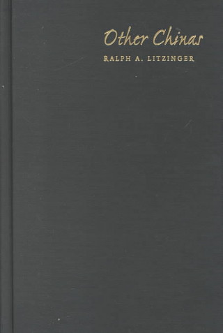 Βιβλίο Other Chinas Ralph Litzinger