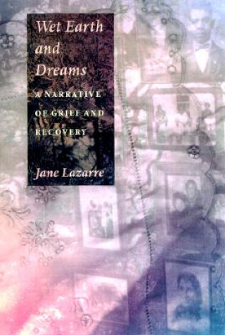 Kniha Wet Earth and Dreams Jane Lazarre