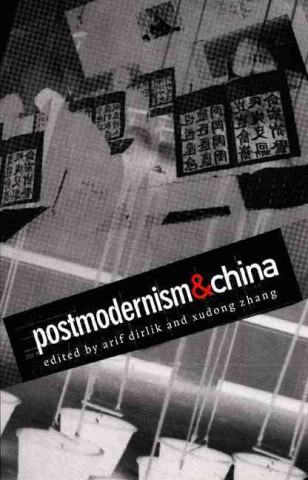 Knjiga Postmodernism and China Arif Dirlik