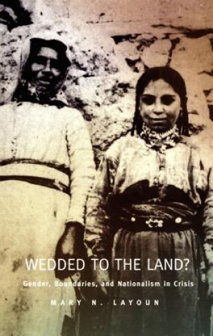 Książka Wedded to the Land? Mary N. Layoun