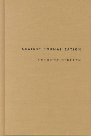 Könyv Against Normalization Anthony O'Brien