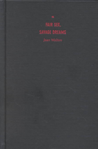 Könyv Fair Sex, Savage Dreams Jean Walton