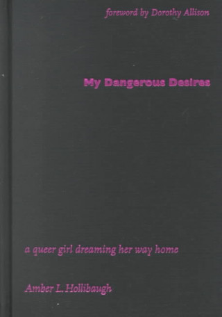 Книга My Dangerous Desires Amber Hollibaugh