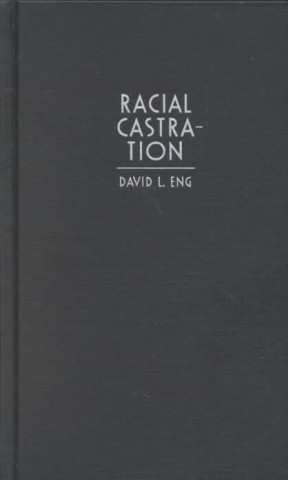 Carte Racial Castration David L. Eng