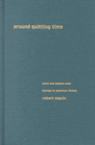 Carte Around Quitting Time Robert Seguin