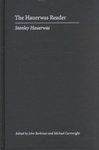 Kniha Hauerwas Reader Stanley Hauerwas