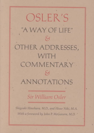 Carte Osler's A Way of Life and Other Addresses, with Commentary and Annotations William Osler