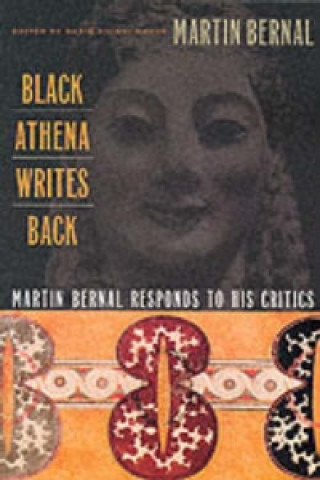 Kniha Black Athena Writes Back Martin Bernal