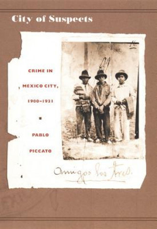 Könyv City of Suspects Pablo Piccato