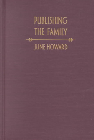Könyv Publishing the Family June Howard
