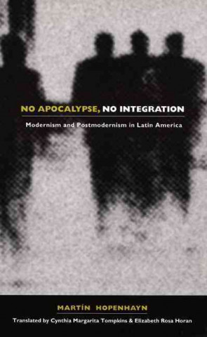 Carte No Apocalypse, No Integration Martin Hopenhayn