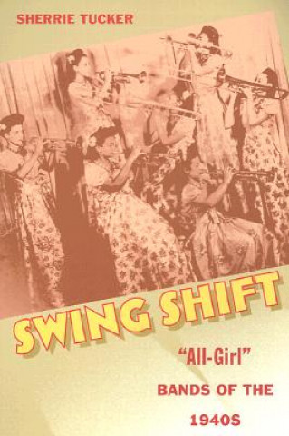 Knjiga Swing Shift Sherrie Tucker