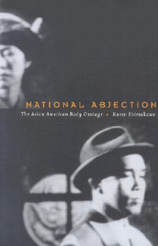 Kniha National Abjection Karen Shimakawa