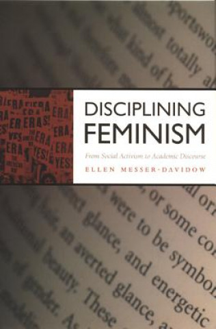 Книга Disciplining Feminism Ellen Messer-Davidow