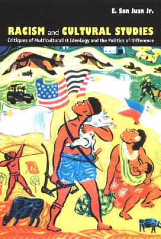 Könyv Racism and Cultural Studies E. San Juan