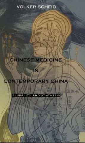 Book Chinese Medicine in Contemporary China Volker G. Scheid