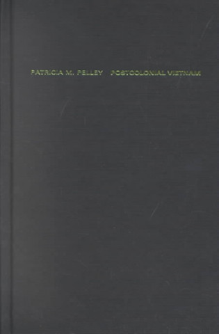 Книга Postcolonial Vietnam Patricia M. Pelley