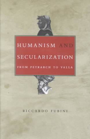 Kniha Humanism and Secularization Riccardo Fubini
