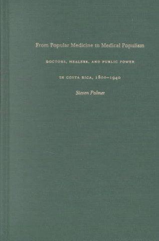 Knjiga From Popular Medicine to Medical Populism Steven Palmer