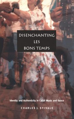 Kniha Disenchanting Les Bons Temps Charles J. Stivale