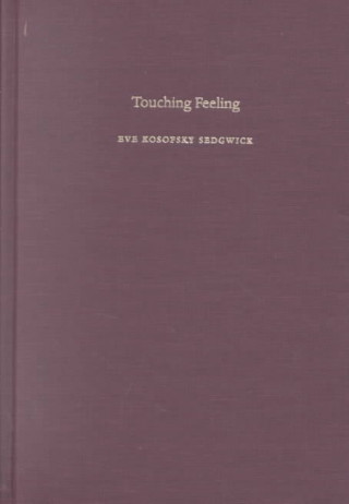 Kniha Touching Feeling Eve Kosofsky Sedgwick