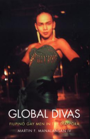 Kniha Global Divas Martin F. Manalansan